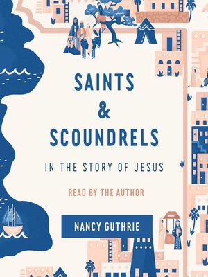 cover image of Saints and Scoundrels in the Story of Jesus